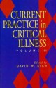 Current Practice in Critical Illness: Volume III - David W. Ryan