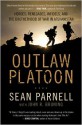 Outlaw Platoon: Heroes, Renegades, Infidels, and the Brotherhood of War in Afghanistan - Sean Parnell, John R. Bruning