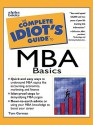 The Complete Idiot's Guide to MBA Basics - Tom Gorman