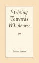 Striving Towards Wholeness - Barbara Hannah