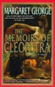 The Memoirs of Cleopatra - Margaret George