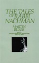 The Tales of Rabbi Nachman - Martin Buber, Paul R. Mendes-Flohr, Ze'ev Gries