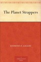 The Planet Strappers - Raymond Z. Gallun