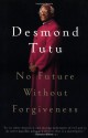 No Future Without Forgiveness - Desmond Tutu