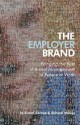 The Employer Brand: Bringing the Best of Brand Management to People at Work - Simon Barrow