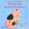 Where's My Darling Daughter? - Mij Kelly, Katharine McEwen