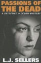 Passions of the Dead (A Detective Jackson Mystery) - L.J. Sellers