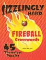 Sizzlingly Hard Fireball Crosswords: 45 Themeless Puzzles - Peter Gordon