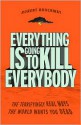 Everything Is Going to Kill Everybody: The Terrifyingly Real Ways the World Wants You Dead - Robert Brockway