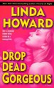 Drop Dead Gorgeous: A Novel (Blair Mallory) - Linda Howard