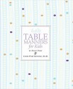 Emily Post's Table Manners for Kids - Cindy Post Senning, Steve Björkman