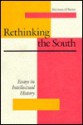 Rethinking The South: Essays In Intellectual History - Michael O'Brien