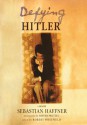 Defying Hitler: A Memoir - Sebastian Haffner