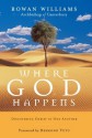 Where God Happens: Discovering Christ in One Another - Rowan Williams