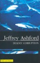 Deadly Corruption - Jeffrey Ashford