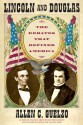 Lincoln and Douglas: The Debates That Defined America - Allen C. Guelzo