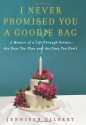 I Never Promised You a Goodie Bag: A Memoir of a Life Through Events--the Ones You Plan and the Ones You Don't - Jennifer Gilbert