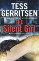 The Silent Girl - Tess Gerritsen