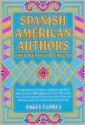 Spanish American Authors: The Twentieth Century - Angel Flores