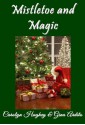 Mistletoe and Magic - Gina Ardito, Carolyn Hughey