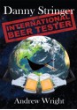 Danny Stringer (International Beer Tester) - Andrew Wright