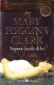 Sapevo tutto di lei - Mary Higgins Clark