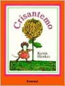 Crisantemo = Chrysanthemum - Kevin Henkes