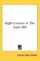 Eight Cousins or the Aunt Hill - Louisa May Alcott