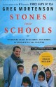 Stones Into Schools: Promoting Peace with Books, Not Bombs, in Afghanistan and Pakistan - Greg Mortenson