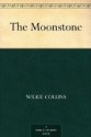 The Moonstone - Wilkie Collins