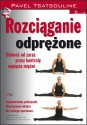 Rozciąganie odprężone. - Pavel Tsatsouline