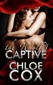 The Wolf's Captive (Erotic Romance) (Bacchanal) - Chloe Cox