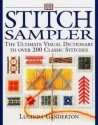 Stitch Sampler: The Ultimate Visual Dictionary to Over 200 Classic Stitches - Lucinda Ganderton