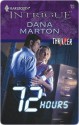 72 Hours (Harlequin Intrigue) - Dana Marton