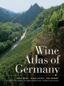 Wine Atlas of Germany - Dieter Braatz, Ulrich Sautter, Ingo Swoboda, Jancis Robinson, Hendrik Holler, Kevin D. Goldberg