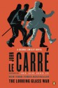 The Looking Glass War: A George Smiley Novel - John le Carré