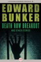 Death Row Breakout: and Other Stories - Edward Bunker