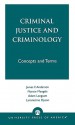 Criminal Justice and Criminology: Concepts and Terms - James F. Anderson, Nancie Mangels, Adam Langsam