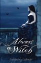 Always a Witch - Carolyn MacCullough