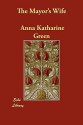 The Mayor's Wife - Anna Katharine Green