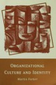 Organizational Culture and Identity: Unity and Division at Work - Martin Parker