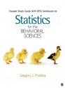 Student Study Guide With SPSS Workbook for Statistics for the Behavioral Sciences - Gregory J. Privitera