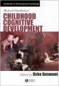 Blackwell Handbook of Childhood Cognitive Development - Usha Goswami, Blackwell Publishers