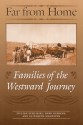 Far from Home: Families of the Westward Journey - Lillian Schlissel, Byrd Gibbens, Elizabeth Hampsten