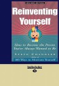 Reinventing Yourself: How to Become the Person You've Always Wanted to Be - Steve Chandler