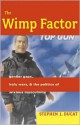 The Wimp Factor: Gender Gaps, Holy Wars, and the Politics of Anxious Masculinity - Stephen J. Ducat