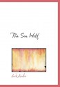 The Sea Wolf - Jack London