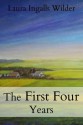 The First Four Years (The Little House on the Prairie) - Laura Ingalls Wilder