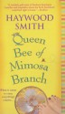 Queen Bee of Mimosa Branch - Haywood Smith