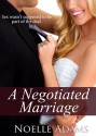 A Negotiated Marriage - Noelle Adams